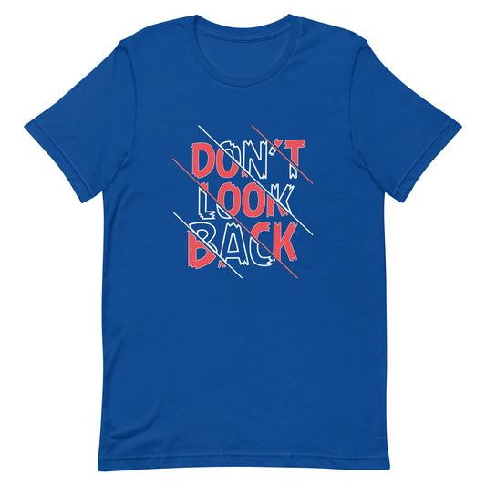 Don't Look Back Unisex T-shirt